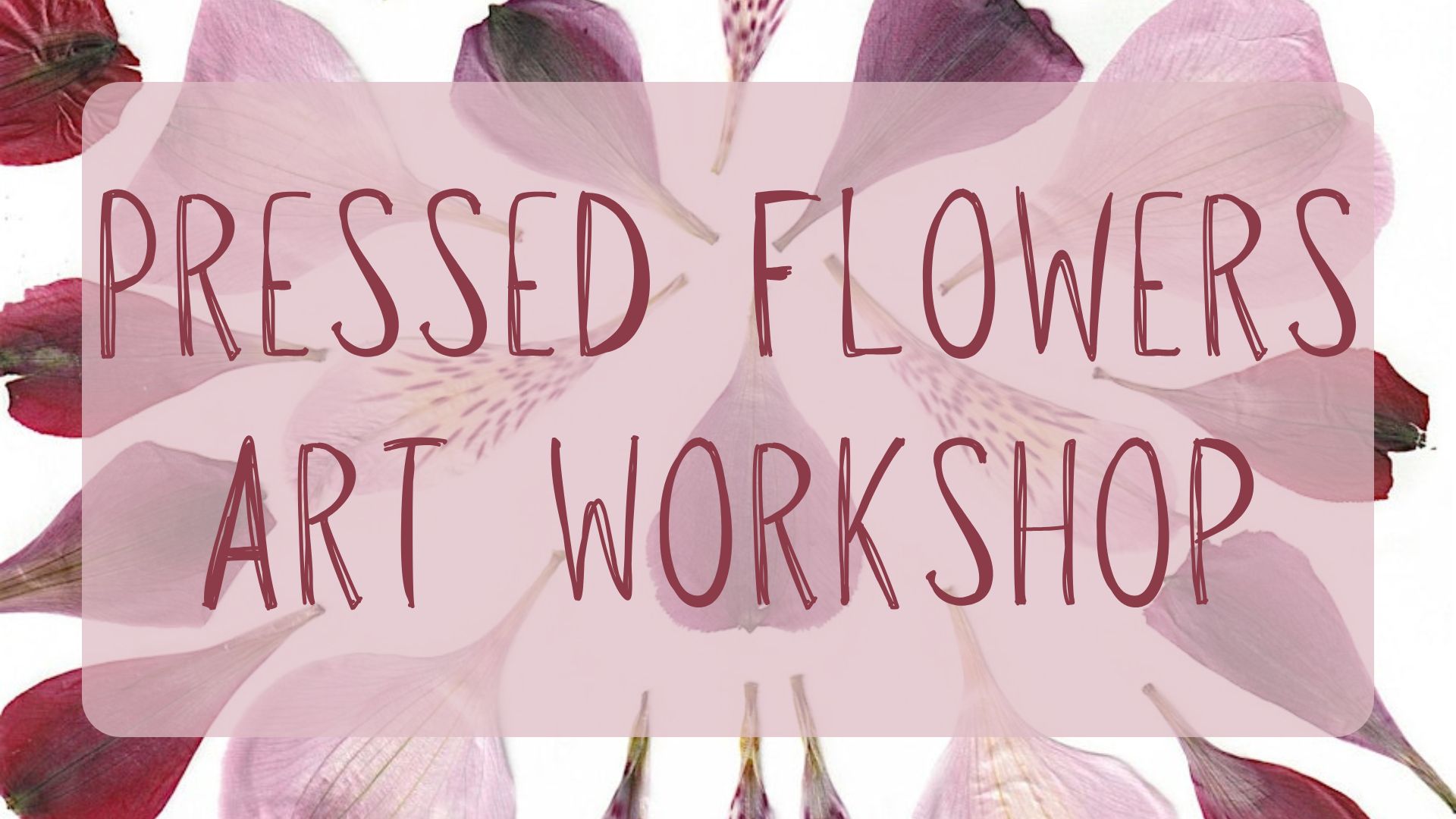 Pressed Flower Art Workshop